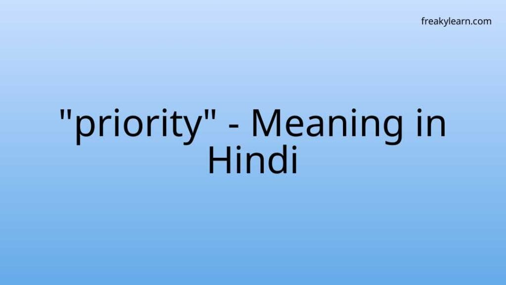 priority-meaning-in-hindi-freakylearn