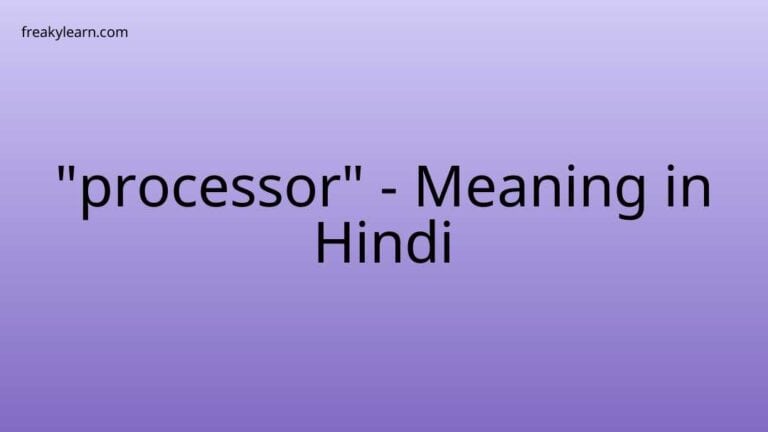 “processor” Meaning in Hindi