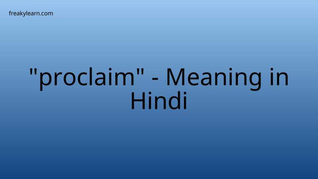 proclaim-meaning-in-hindi-freakylearn