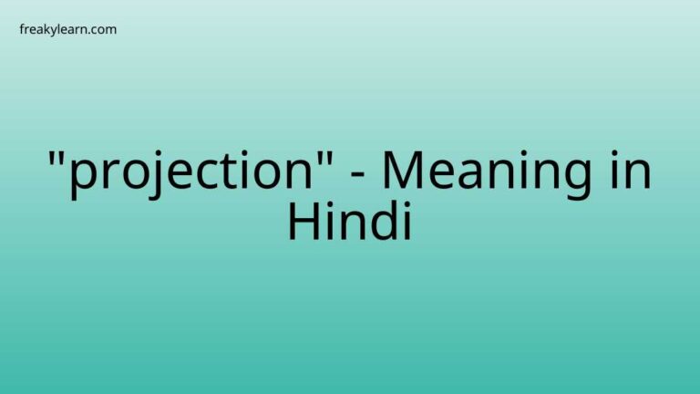 “projection” Meaning in Hindi