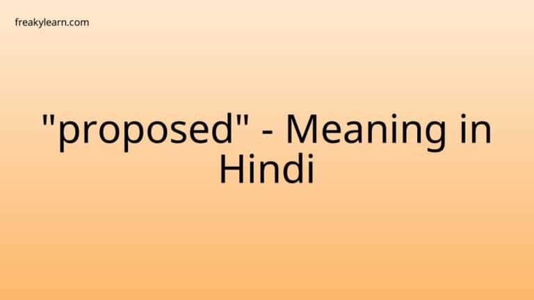 “proposed” Meaning in Hindi