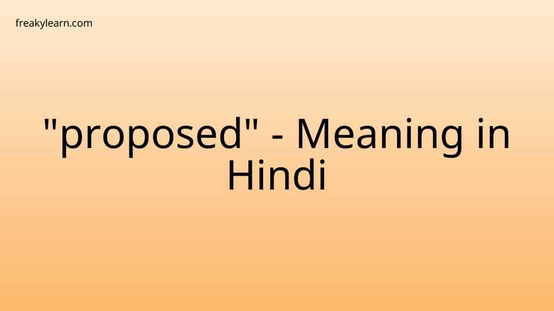 proposed-meaning-in-hindi-freakylearn