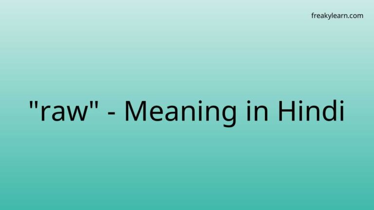 “raw” Meaning in Hindi