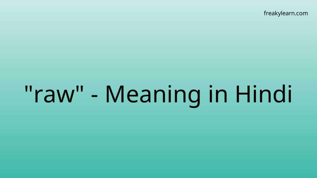  raw Meaning In Hindi FreakyLearn