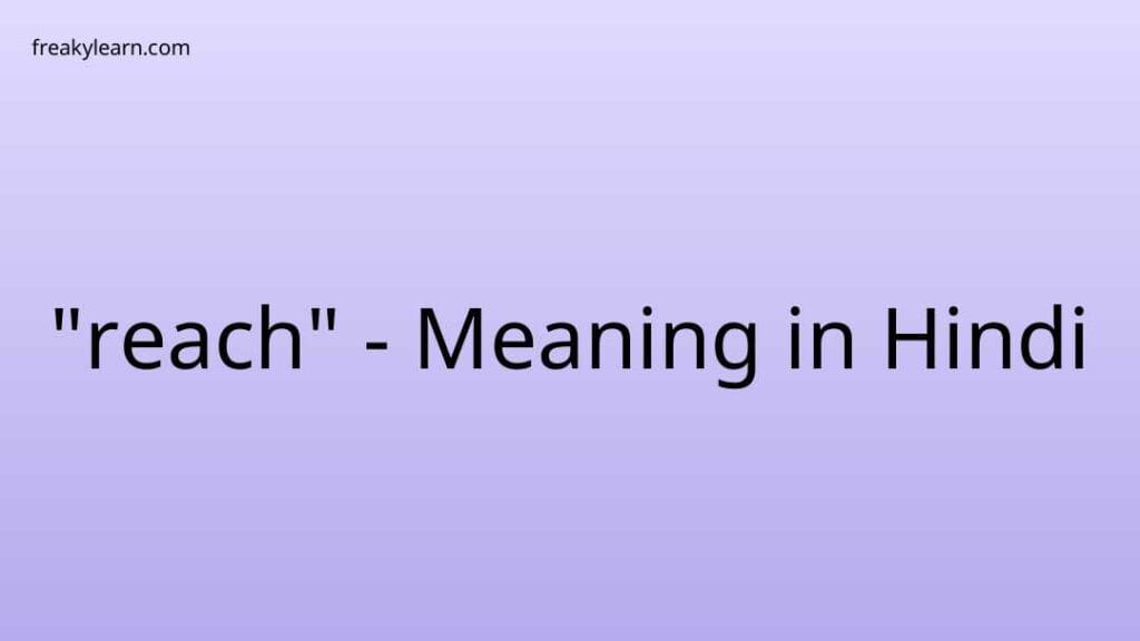 reach-meaning-in-hindi-freakylearn