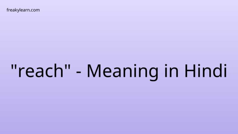 “reach” Meaning in Hindi