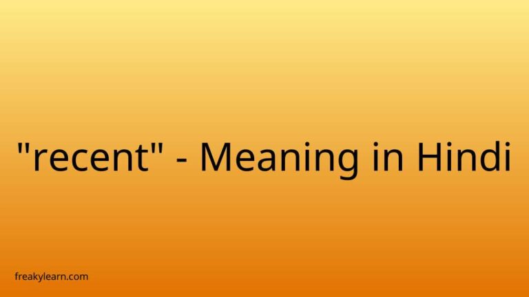 “recent” Meaning in Hindi