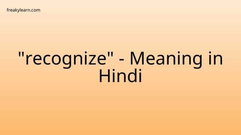 “recognize” Meaning in Hindi