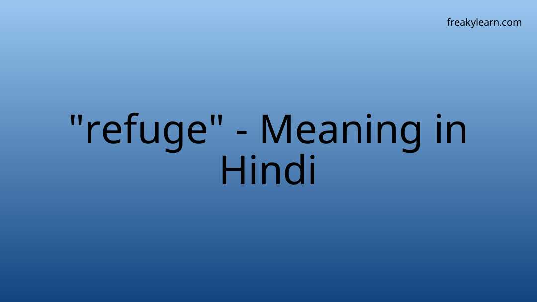  refuge Meaning In Hindi FreakyLearn