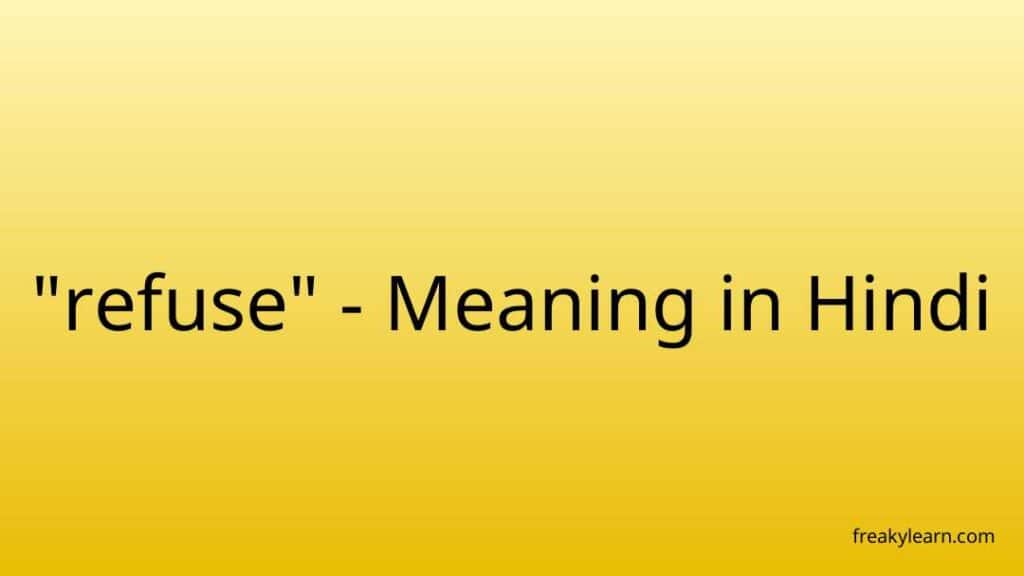 refuse-meaning-in-hindi-freakylearn