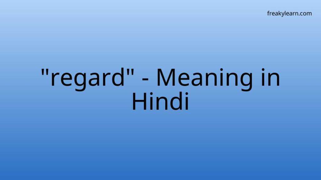 regard-meaning-in-hindi-freakylearn