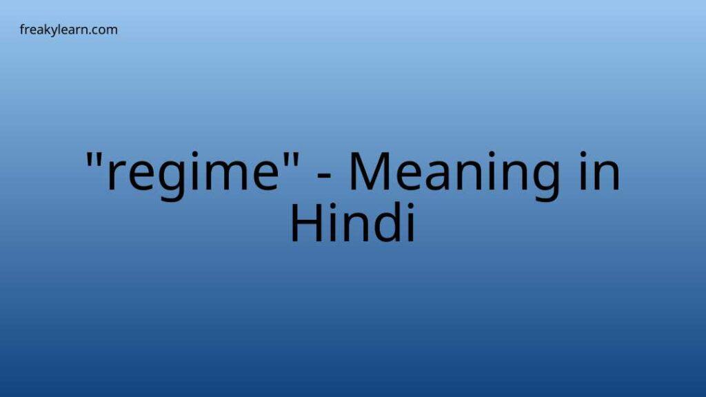 regime-meaning-in-hindi-freakylearn