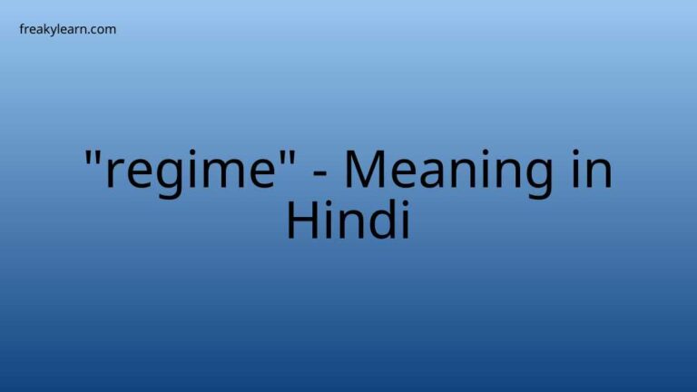 “regime” Meaning in Hindi