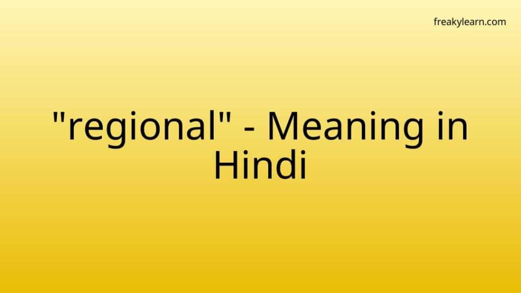 regional-meaning-in-hindi-freakylearn