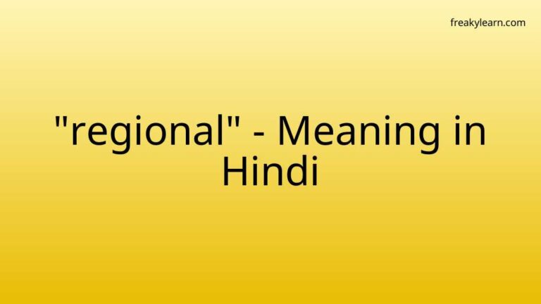 “regional” Meaning in Hindi