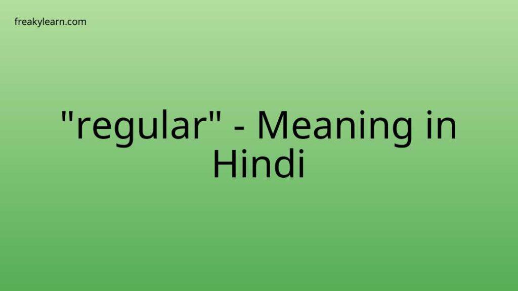 regular-meaning-in-hindi-freakylearn