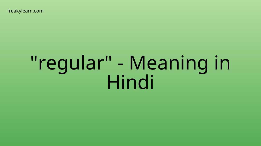 regular-meaning-in-hindi-freakylearn