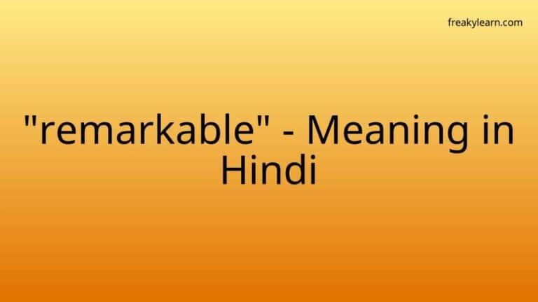 “remarkable” Meaning in Hindi