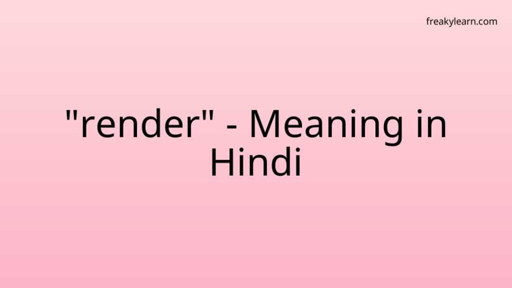 render-meaning-in-hindi-freakylearn