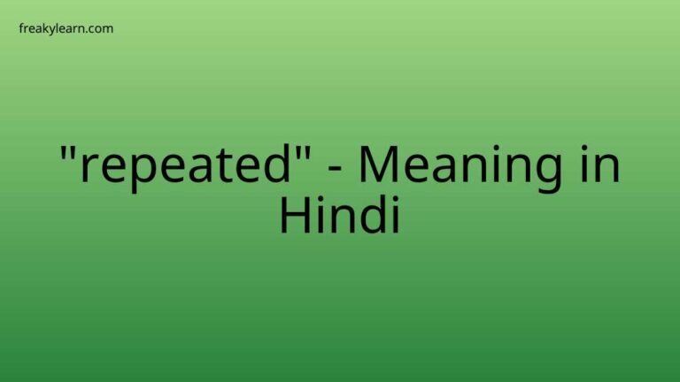 “repeated” Meaning in Hindi