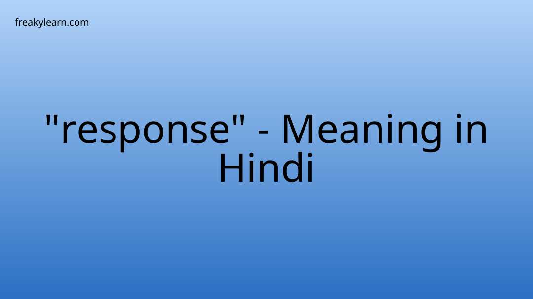 response-meaning-in-hindi-freakylearn