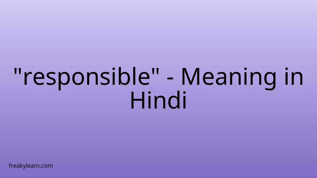 responsible-meaning-in-hindi-freakylearn