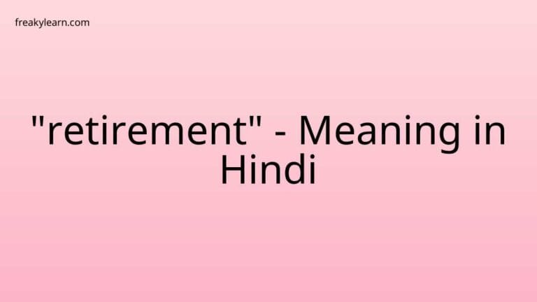 “retirement” Meaning in Hindi