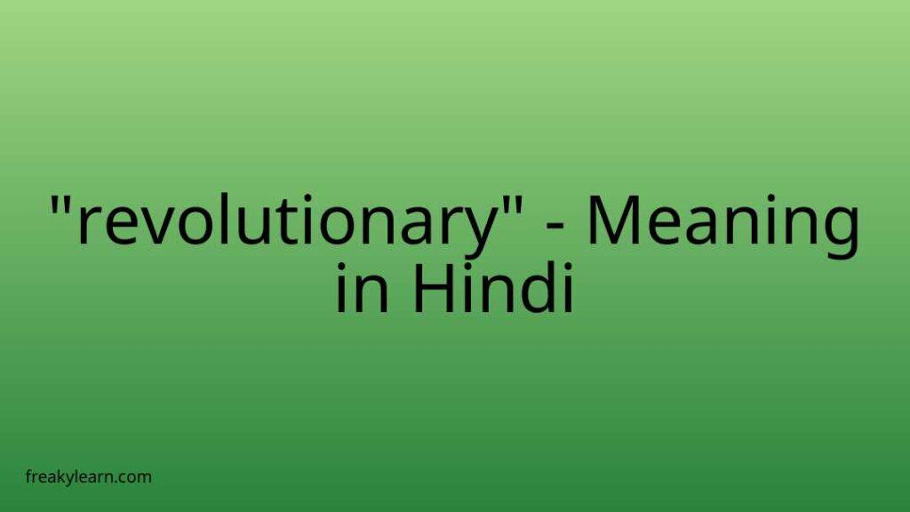 revolutionary-meaning-in-hindi-freakylearn