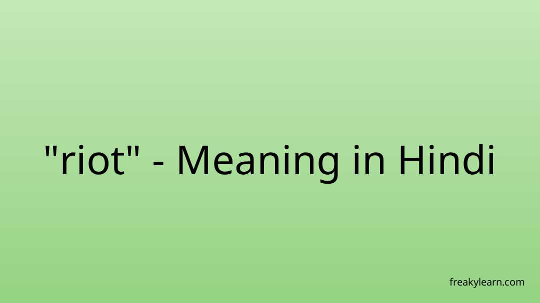 riot-meaning-in-hindi-freakylearn