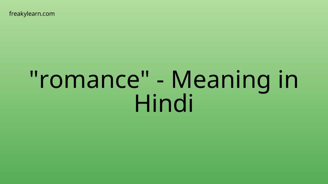 romance-meaning-in-hindi-freakylearn