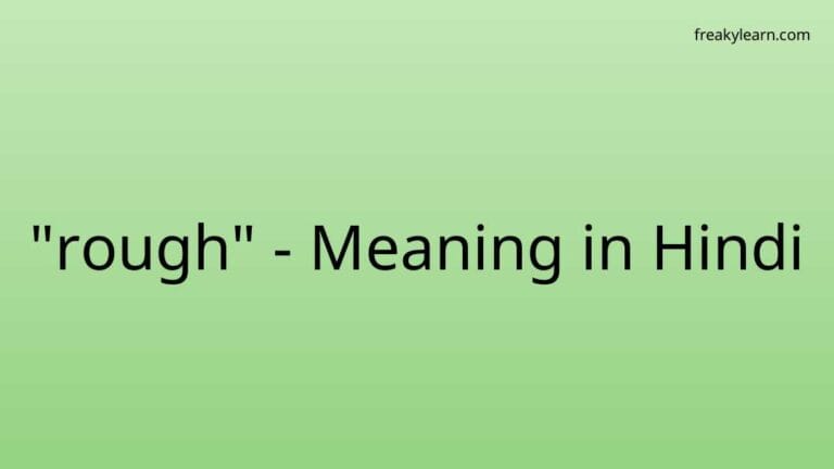 “rough” Meaning in Hindi