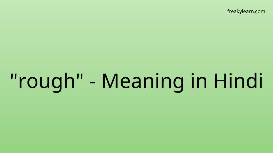 rough-meaning-in-hindi-freakylearn