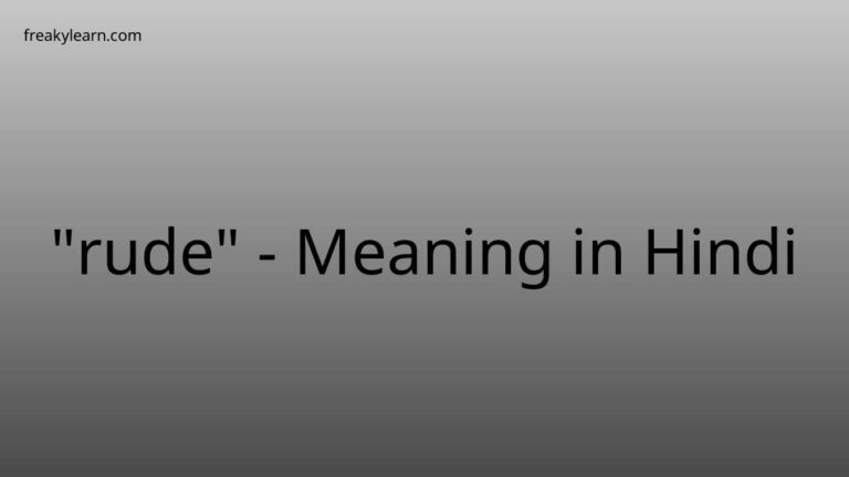 “rude” Meaning in Hindi