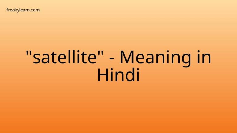 “satellite” Meaning in Hindi