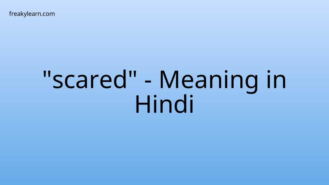  scared Meaning In Hindi FreakyLearn