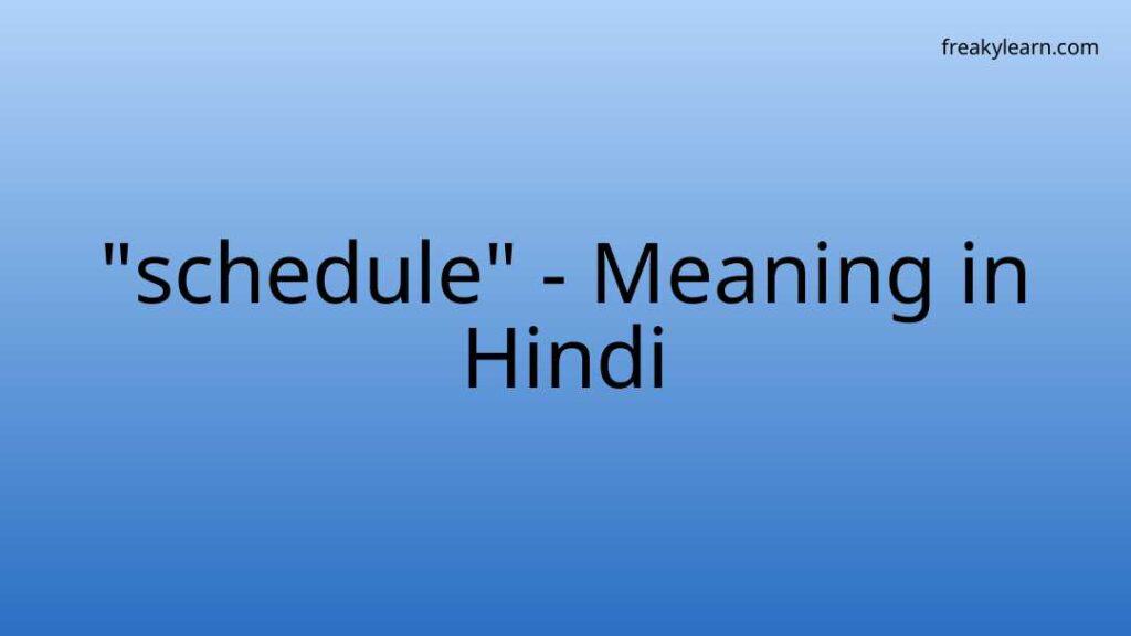 schedule-meaning-in-hindi-freakylearn