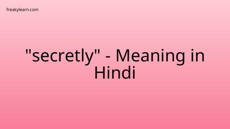 “secretly” Meaning in Hindi