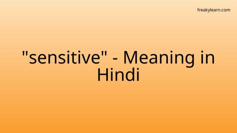 “sensitive” Meaning in Hindi