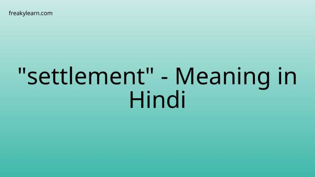 settlement-meaning-in-hindi-freakylearn