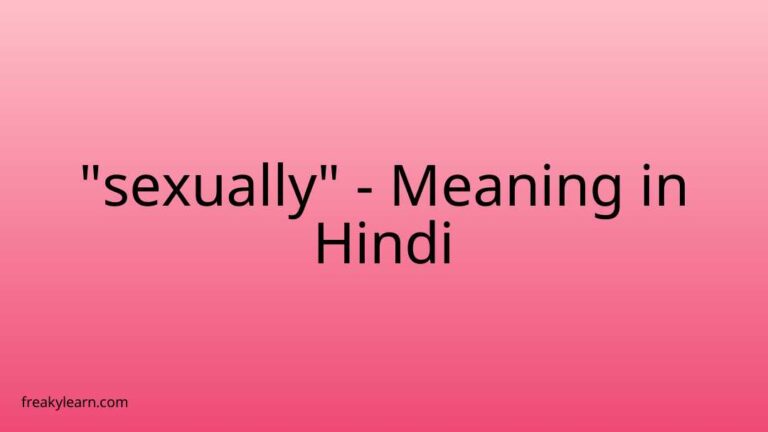 “sexually” Meaning in Hindi