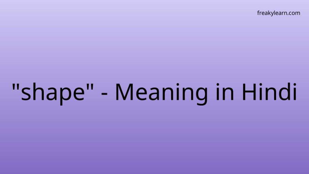 shape-meaning-in-hindi-shape-ka-hindi-me-matlab-word-meaning-i-word