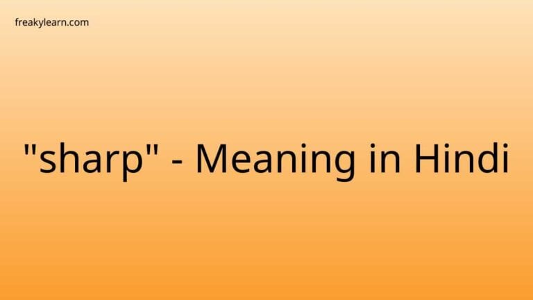 “sharp” Meaning in Hindi