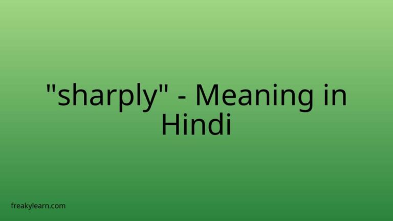 “sharply” Meaning in Hindi