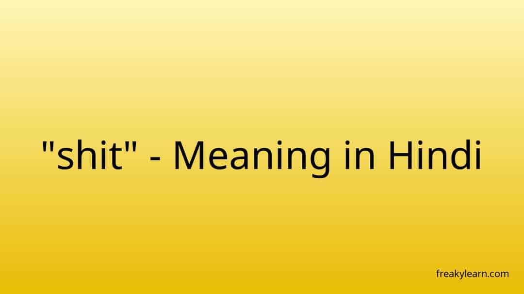 shit-meaning-in-hindi-freakylearn