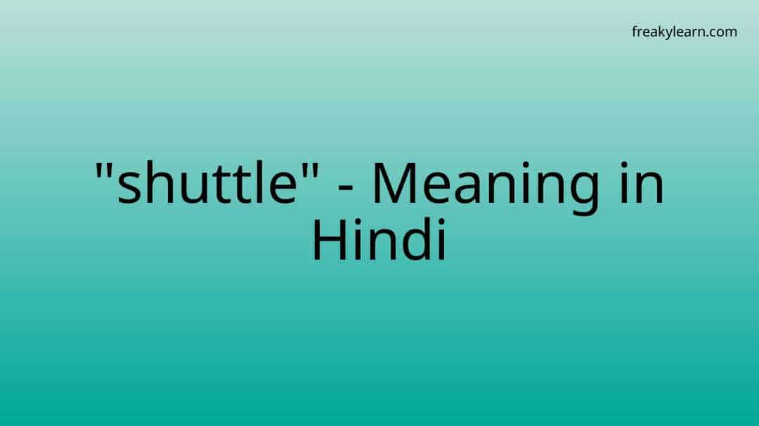 shuttle-meaning-in-hindi-freakylearn