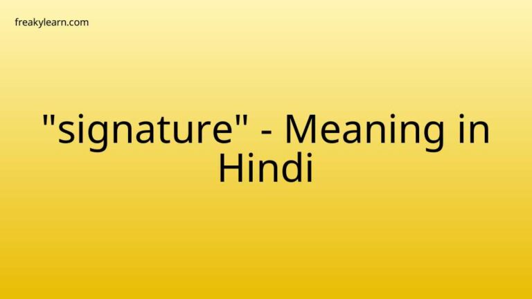 “signature” Meaning in Hindi