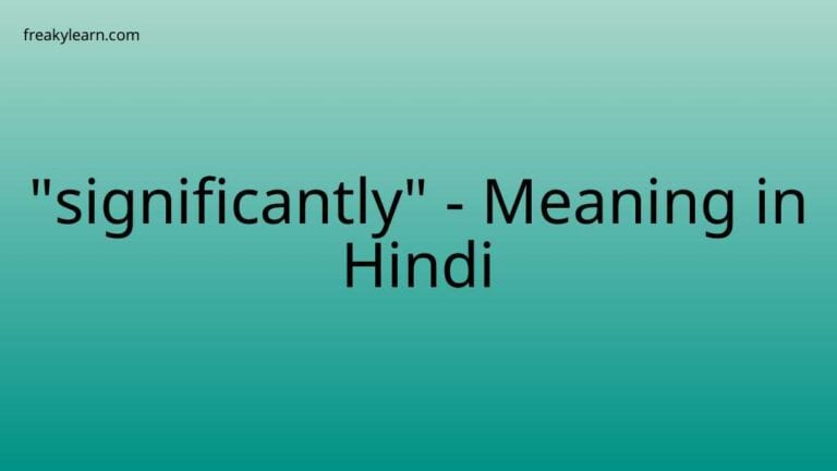 “significantly” Meaning in Hindi