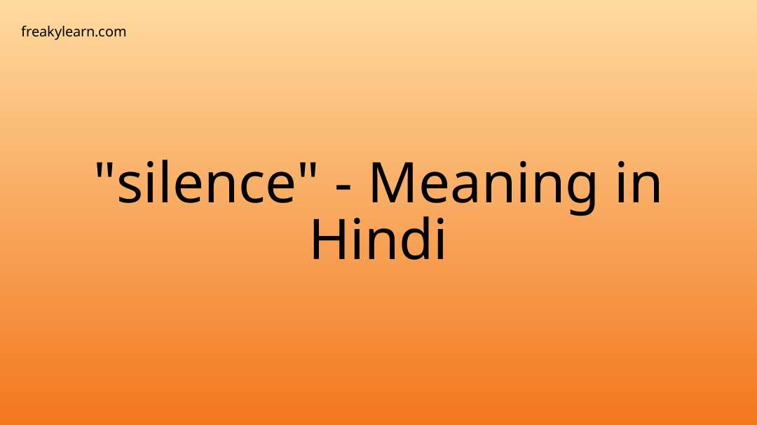 silence-meaning-in-hindi-freakylearn