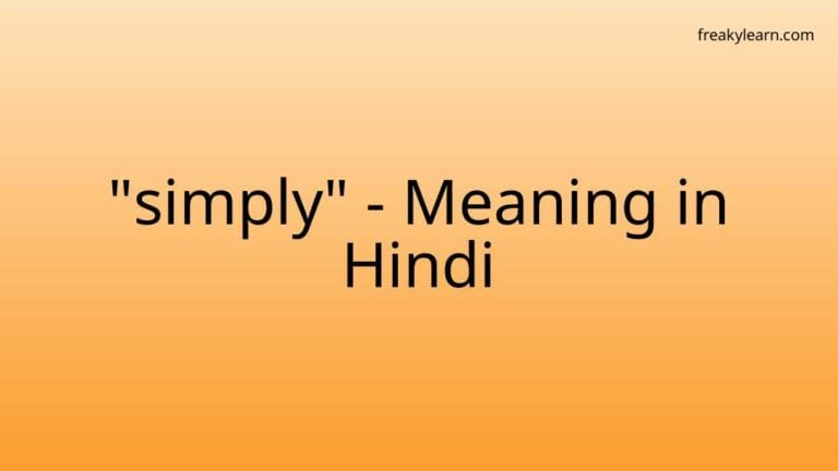 “simply” Meaning in Hindi