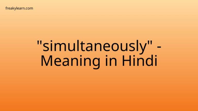 “simultaneously” Meaning in Hindi